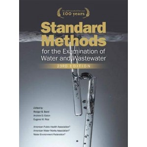 APHA's Standard Methods for the Examination of Water And Wastewater by E.W. Rice, R.B. Baird, A.D. Eaton [23rd HB Edition 2017]